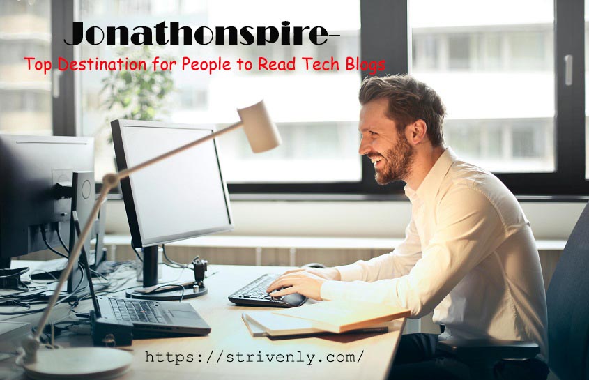 Jonathonspire- Top Destination for People to Read Tech Blogs